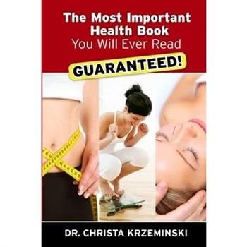 The Most Important Health Book You Will Ever Read *Guaranteed*