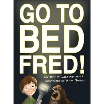 Go to Bed, Fred!