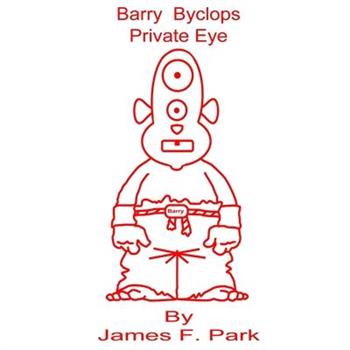Barry Byclops, Private Eye
