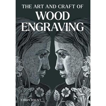 The Art and Craft of Wood Engraving