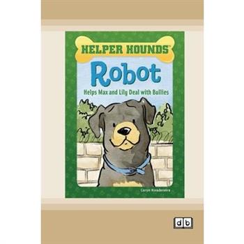 Robot Helps Max and Lily Deal with Bullies [Dyslexic Edition]