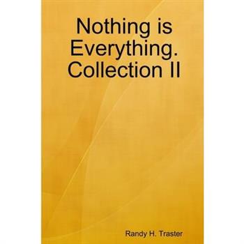 Nothing is Evertything