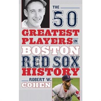 The 50 Greatest Players in Boston Red Sox History