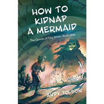 How to Kidnap a Mermaid