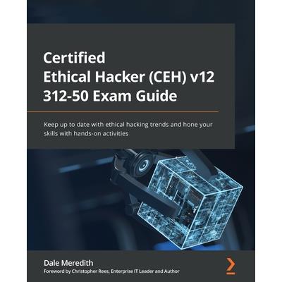 Certified Ethical Hacker (CEH) v11 312-50 Exam Guide
