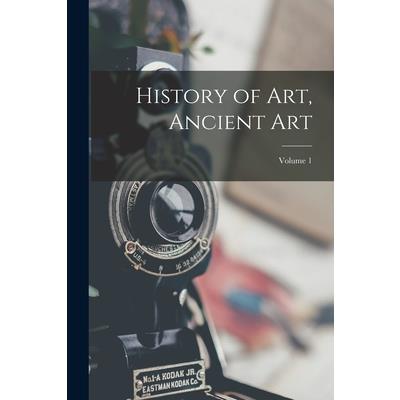History of Art, Ancient Art; Volume 1