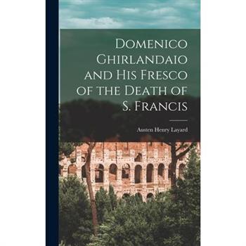 Domenico Ghirlandaio and His Fresco of the Death of S. Francis