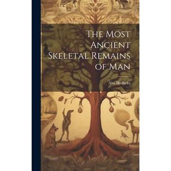 The Most Ancient Skeletal Remains of Man