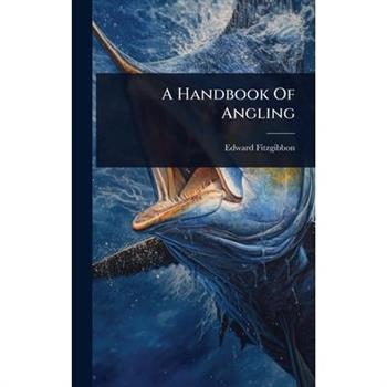 A Handbook Of Angling