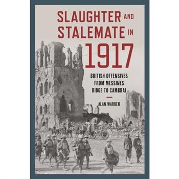 Slaughter and Stalemate in 1917