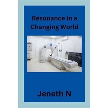 Resonance in a Changing World