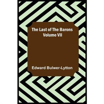 The Last of the Barons Volume VII