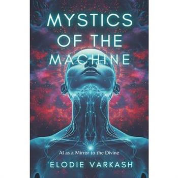 Mystics of the Machine