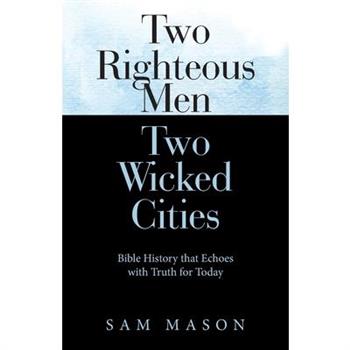 Two Righteous Men Two Wicked Cities