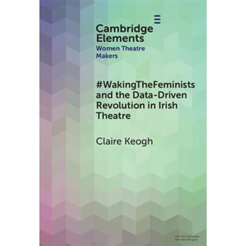 #Wakingthefeminists and the Data-Driven Revolution in Irish Theatre