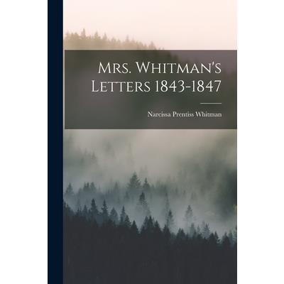Mrs. Whitman’s Letters 1843-1847