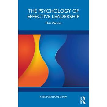 The Psychology of Effective Leadership