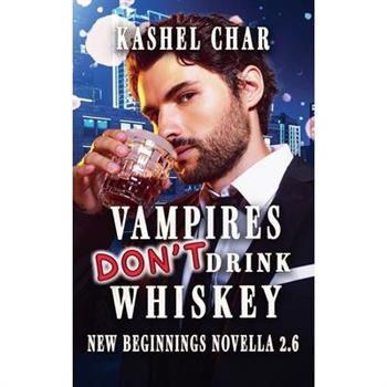 Vampires Don't Drink Whiskey
