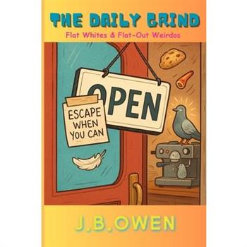 The Daily Grind - Flat Whites & Flat-out weirdo’s