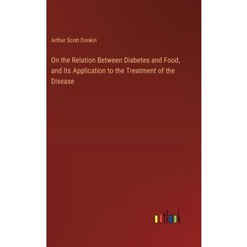 On the Relation Between Diabetes and Food, and Its Application to the Treatment of the Disease