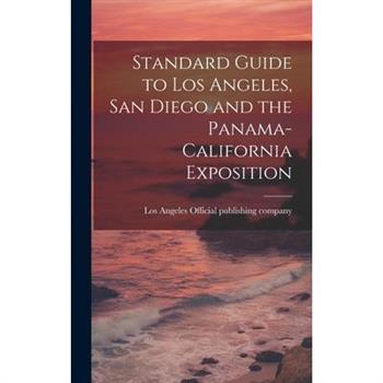 Standard Guide to Los Angeles, San Diego and the Panama-California Exposition