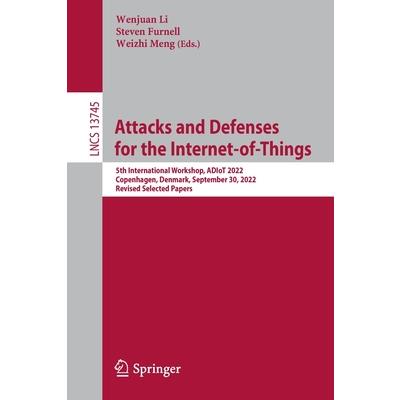 Attacks and Defenses for the Internet-Of-Things Attacks and Defenses for the Internet-Of-Things