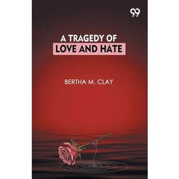 A Tragedy Of Love And Hate