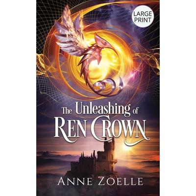 The Unleashing of Ren Crown - Large Print Hardback