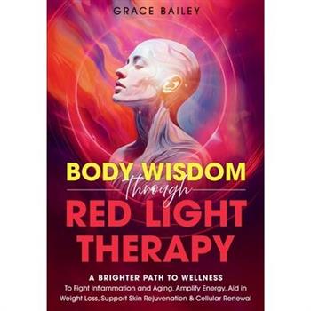 Body Wisdom Through Red Light Therapy