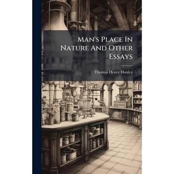Man's Place In Nature And Other Essays