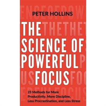 The Science of Powerful Focus