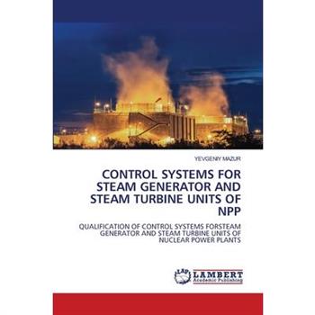 Control Systems for Steam Generator and Steam Turbine Units of Npp
