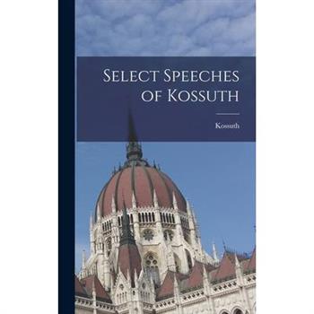 Select Speeches of Kossuth