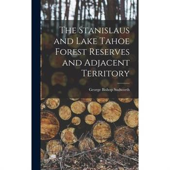 The Stanislaus and Lake Tahoe Forest Reserves and Adjacent Territory