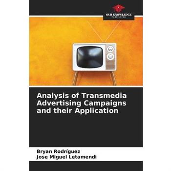 Analysis of Transmedia Advertising Campaigns and their Application
