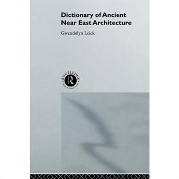 A Dictionary of Ancient Near Eastern Architecture