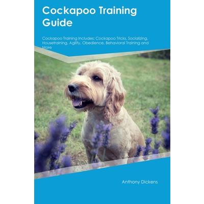 Cockapoo Training Guide Cockapoo Training Includes