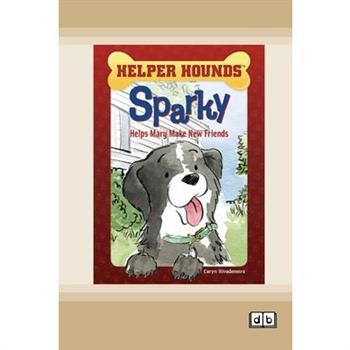 Sparky Helps Mary Make New Friends [Dyslexic Edition]