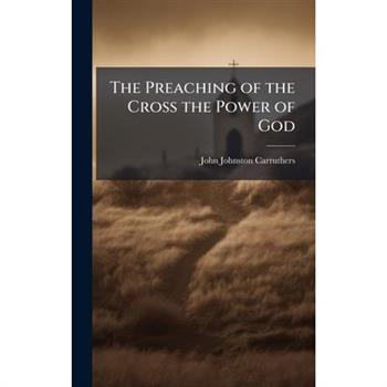 The Preaching of the Cross the Power of God