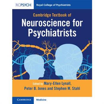 Cambridge Textbook of Neuroscience for Psychiatrists