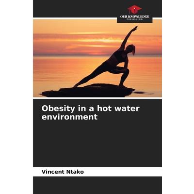 Obesity in a hot water environment