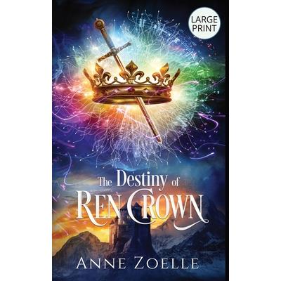 The Destiny of Ren Crown - Large Print Hardback
