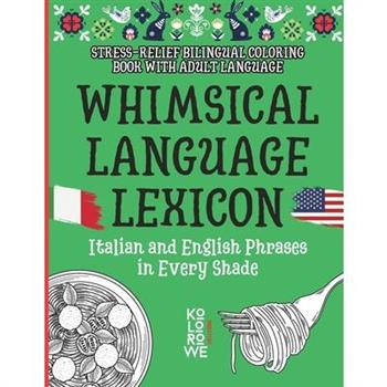 Whimsical Language Lexicon. Italian and English Phrases in Every Shade