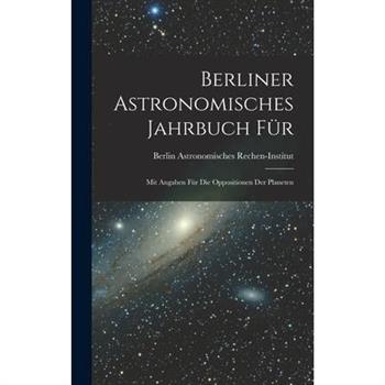 Berliner Astronomisches Jahrbuch f羹r