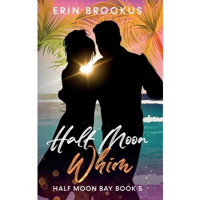 Half Moon Whim