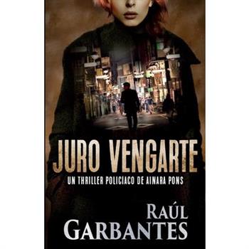 Juro vengarteUn thriller polic穩aco