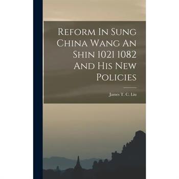 Reform In Sung China Wang An Shin 1021 1082 And His New Policies