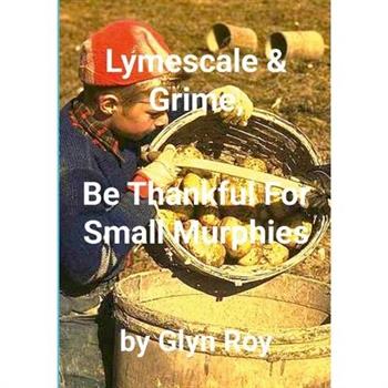 Lymescale & Grime, Be Thankful For Small Murphies