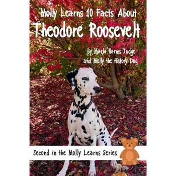 Molly Learns 10 Facts About Theodore Roosevelt