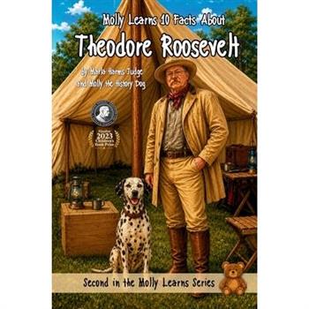Molly Learns 10 Facts About Theodore Roosevelt